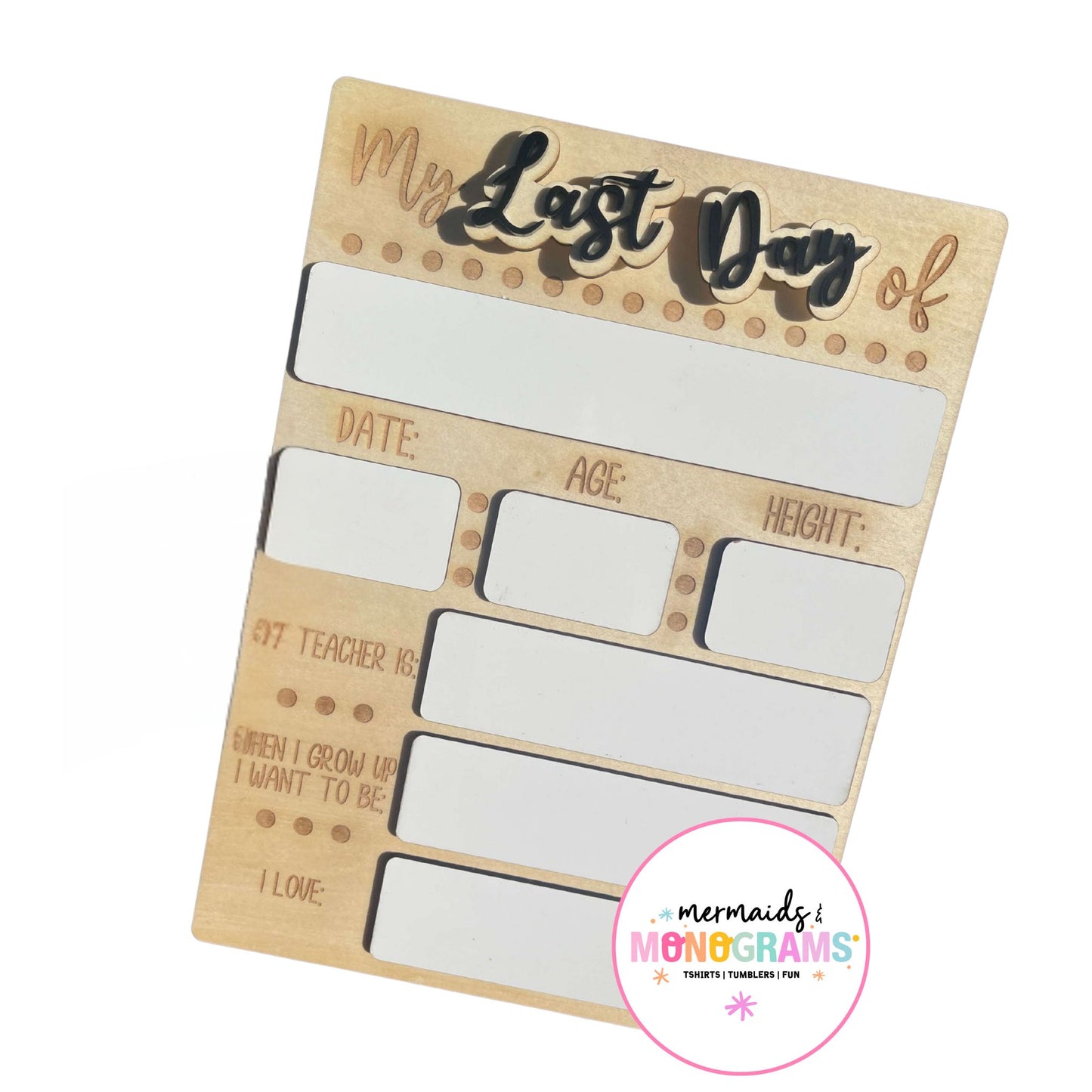 Reusable first/last day of school sign with whiteboard fill-ins and 3D acrylic text