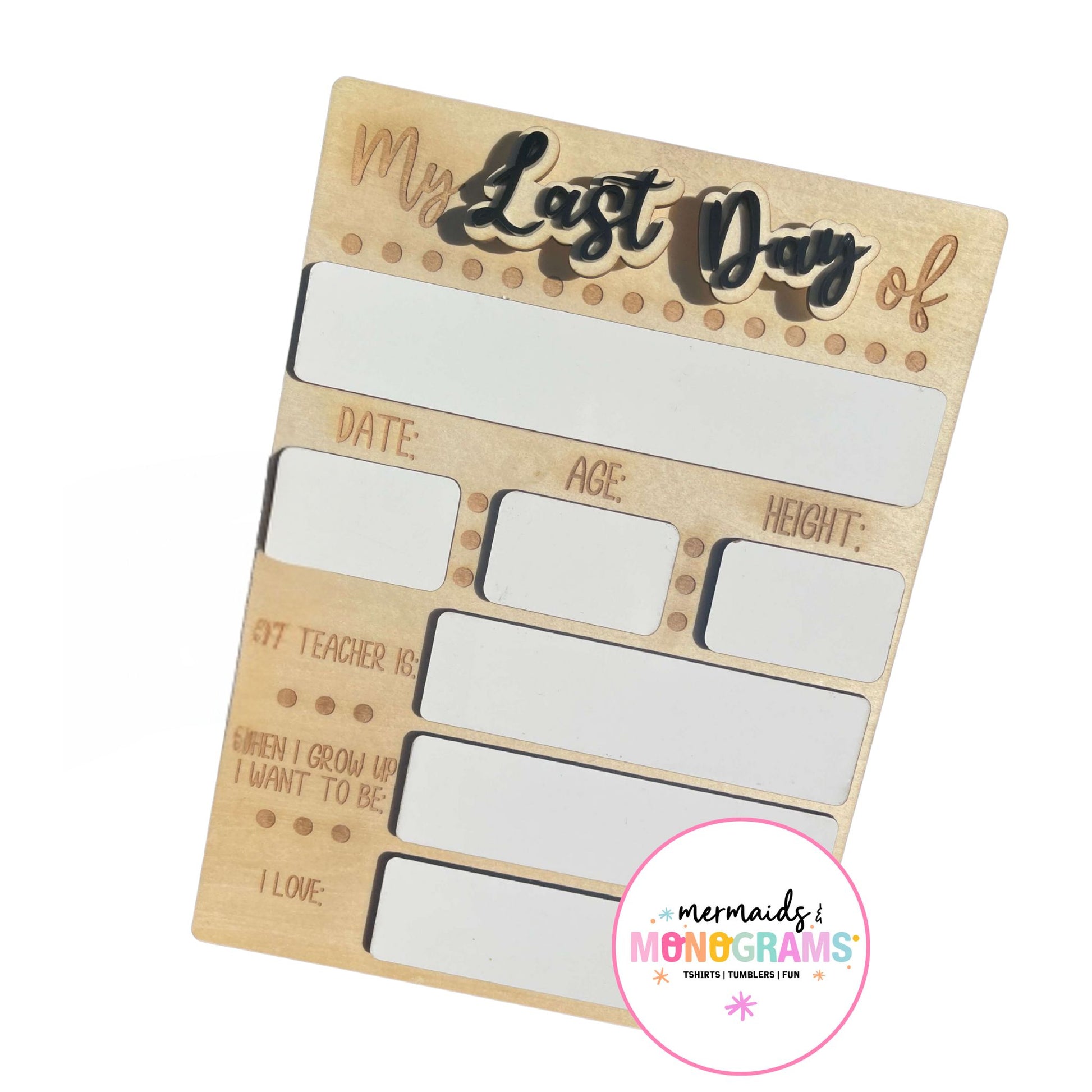 Reusable first/last day of school sign with whiteboard fill-ins and 3D acrylic text