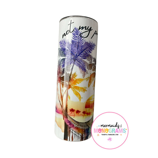 “Not My Problem Anymore” retired sublimation tumbler with sunset and palm trees