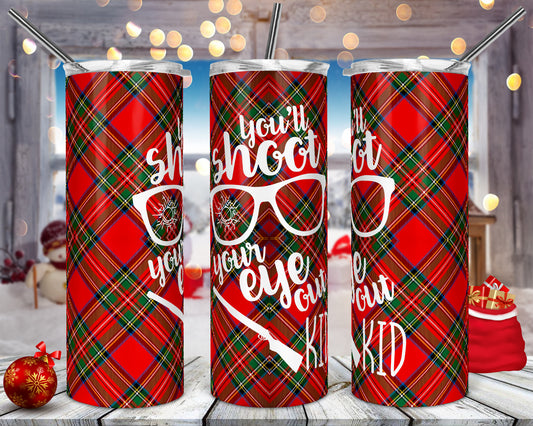 You'll Shoot Your Eye Out Kid Christmas Story Tumbler, Skinny Cup