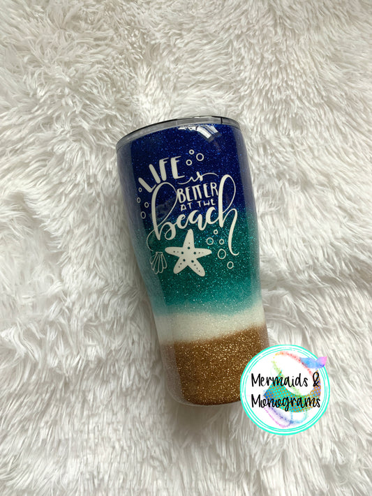 Life is Better at the Beach Tumbler