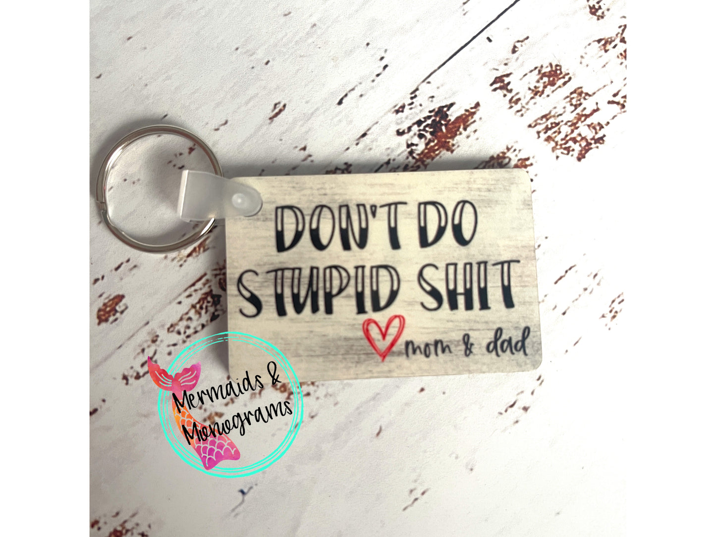 Don't Do Stupid Shit Keychain